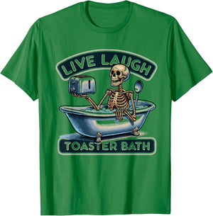 Live Laugh Toaster Bath Skeleton Funny T-Shirt - T-Shirt | Irish Green