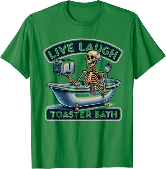 Live Laugh Toaster Bath Skeleton Funny T-Shirt - T-Shirt | Irish Green