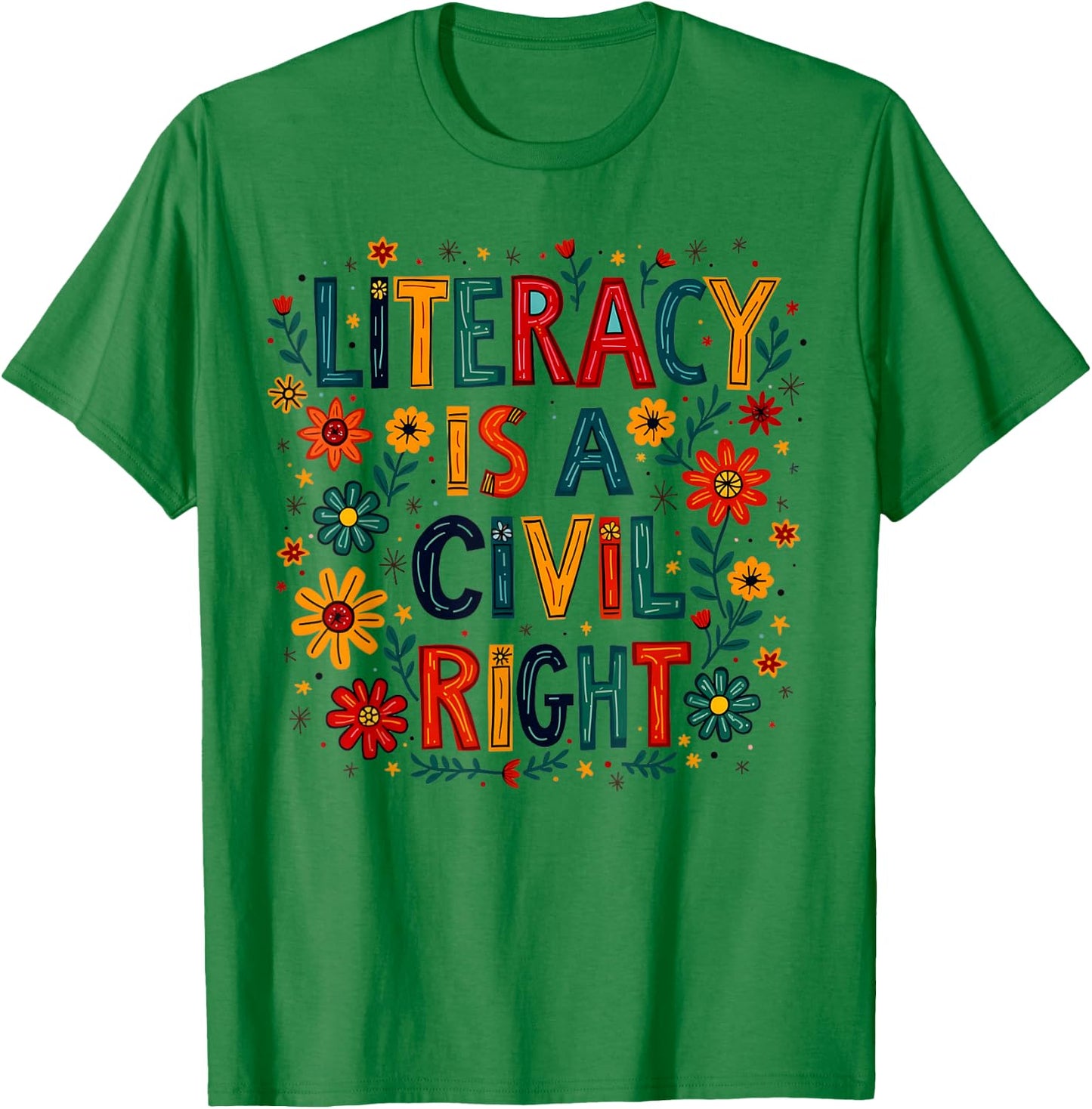 Literacy is a Civil Right Teacher Reading Education T-Shirt - T-Shirt | Irish Green