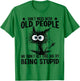 Don't Mess With Old People Do Not Mess With Old People Cat Men Women T-Shirt - T-Shirt | Irish Green
