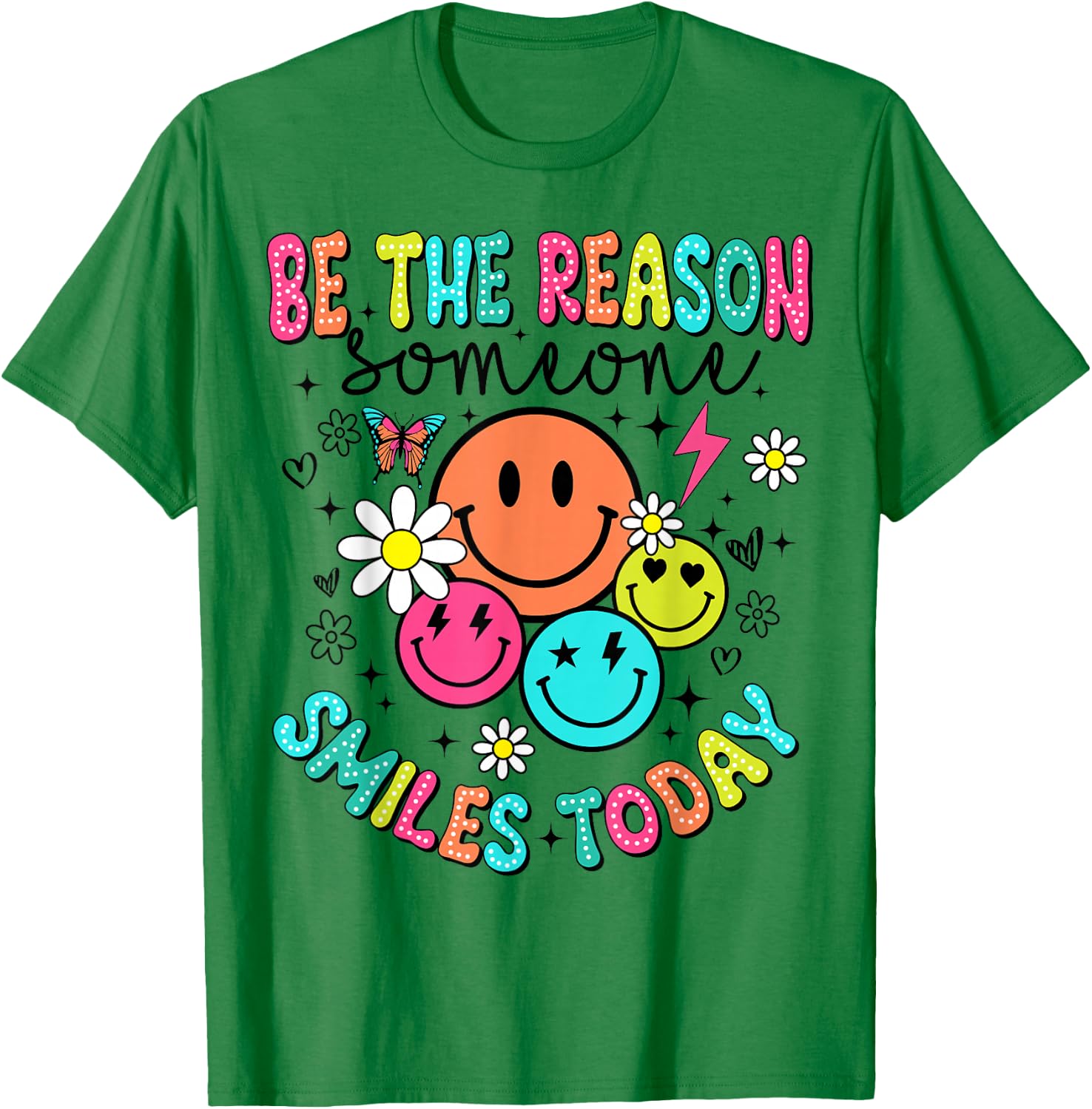Be The Reason Someone Smiles Today T-Shirt - T-Shirt | Irish Green