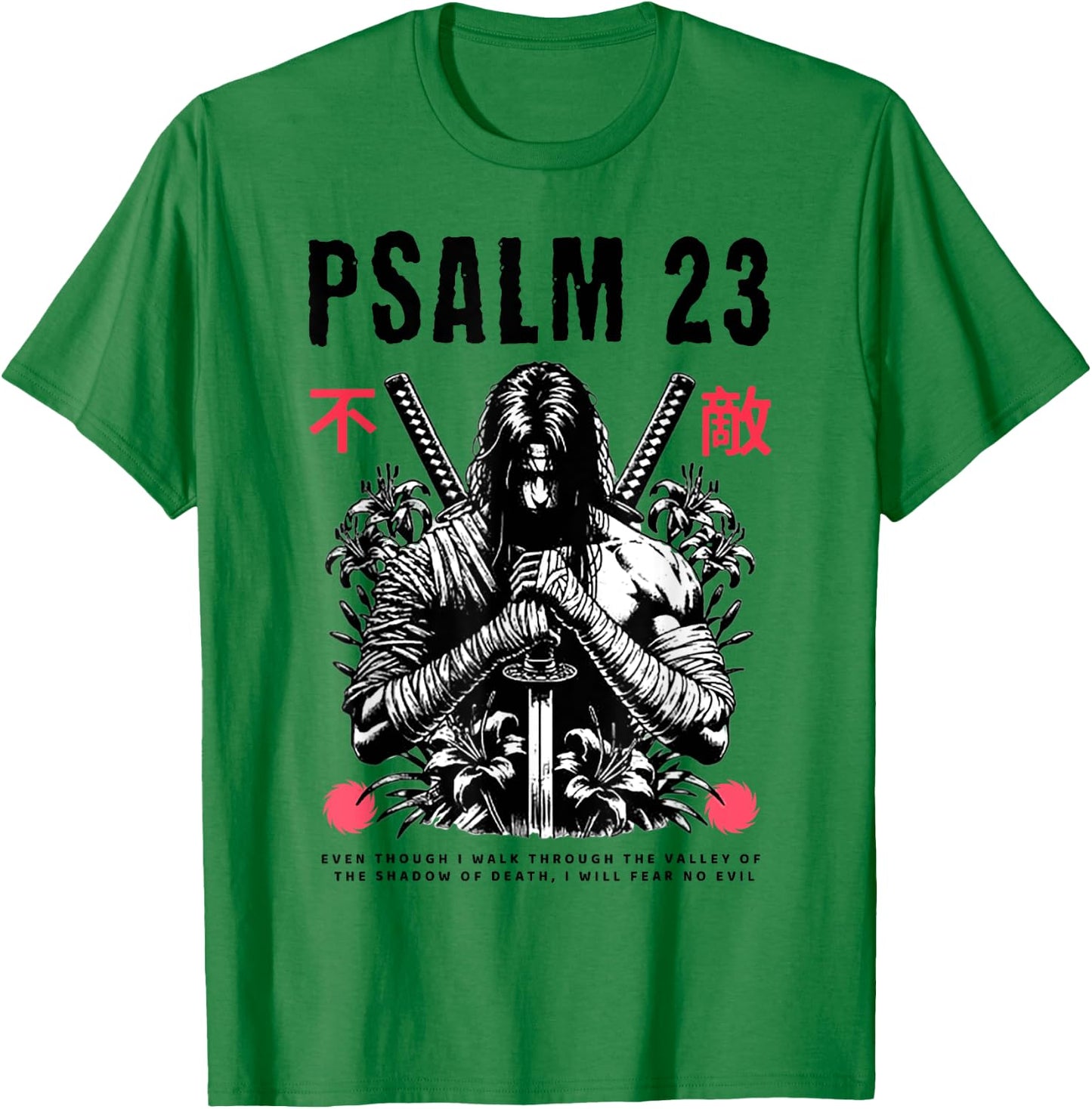 Psalm 23 Even Though I Walk Through The Valley Of The Shadow T-Shirt - T-Shirt | Irish Green