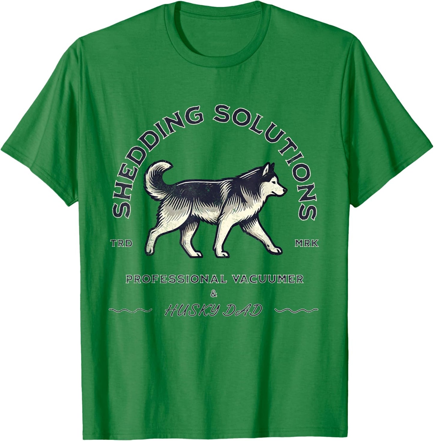 Husky Dad Siberian Husky Shedding Funny Husky Dog T-Shirt - T-Shirt | Irish Green