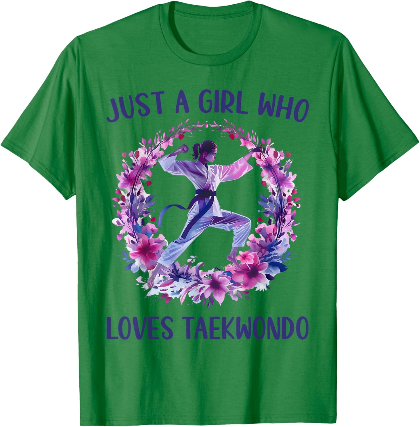 Just A Girl Who Loves Taekwondo Cute Taekwondo Lovers Gift T-Shirt - T-Shirt | Irish Green
