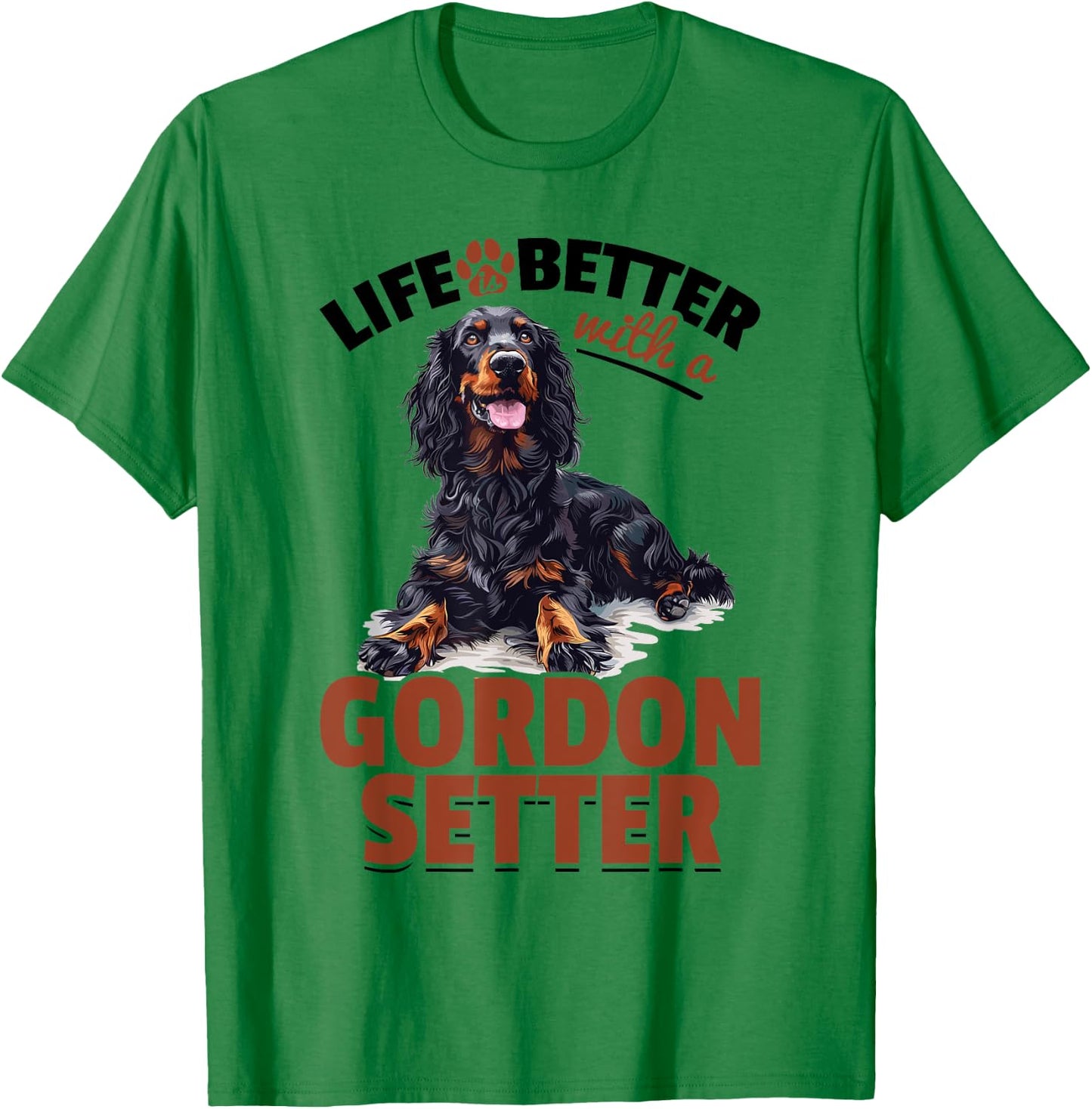 Gordon Setter Dog Breed Life is Better with a Gordon Setter T-Shirt - T-Shirt | Irish Green