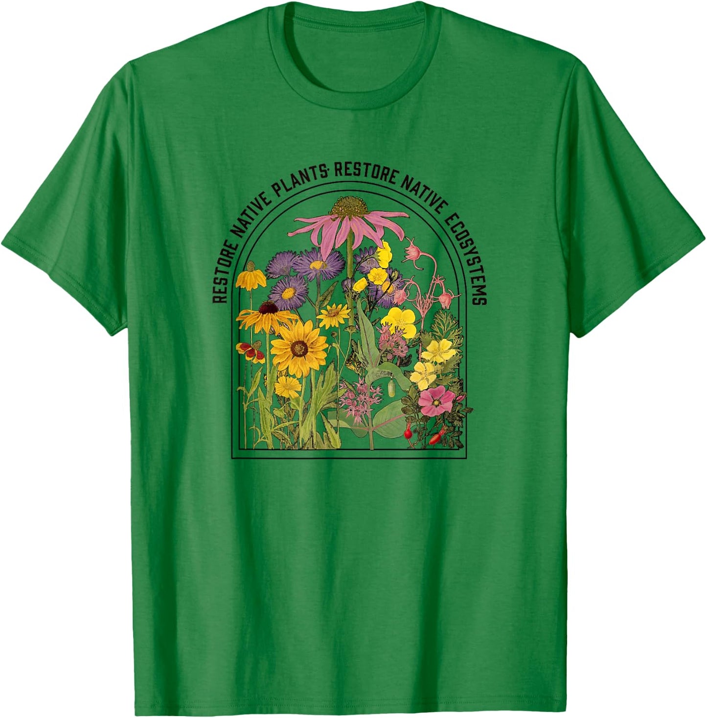 Restore Native Plants, Restore Native Ecosystems Nature T-Shirt - T-Shirt | Irish Green