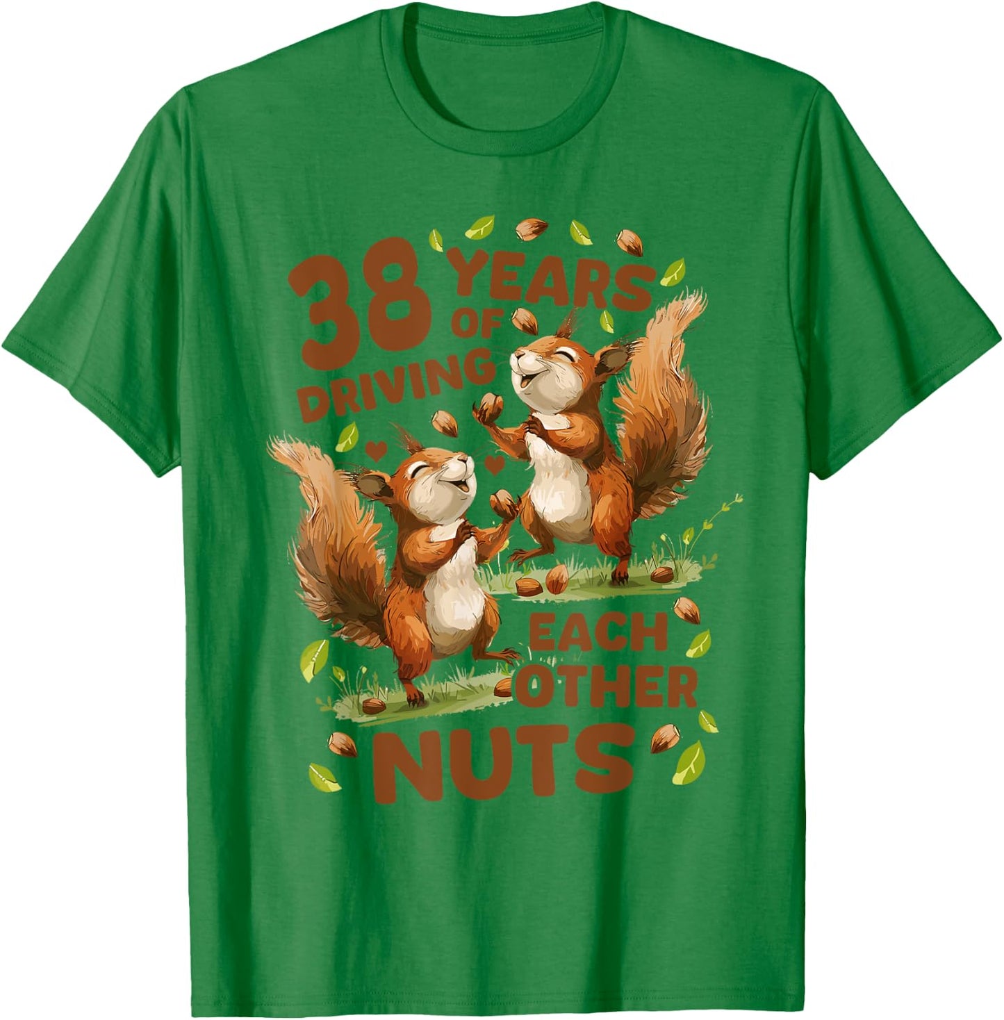 38 Years Of Driving Each Other Nuts 38th Wedding Anniversary T-Shirt - T-Shirt | Irish Green