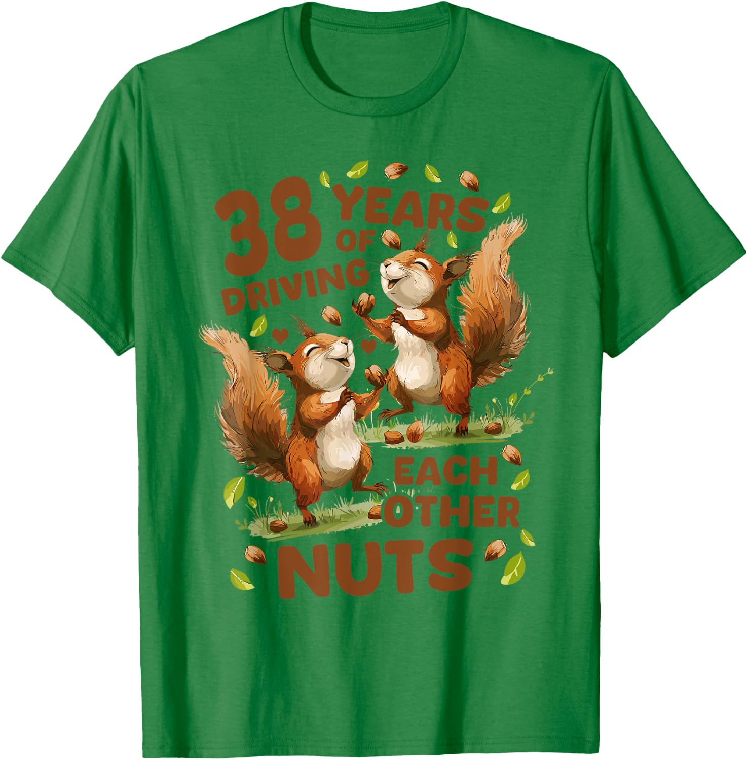 38 Years Of Driving Each Other Nuts 38th Wedding Anniversary T-Shirt - T-Shirt | Irish Green
