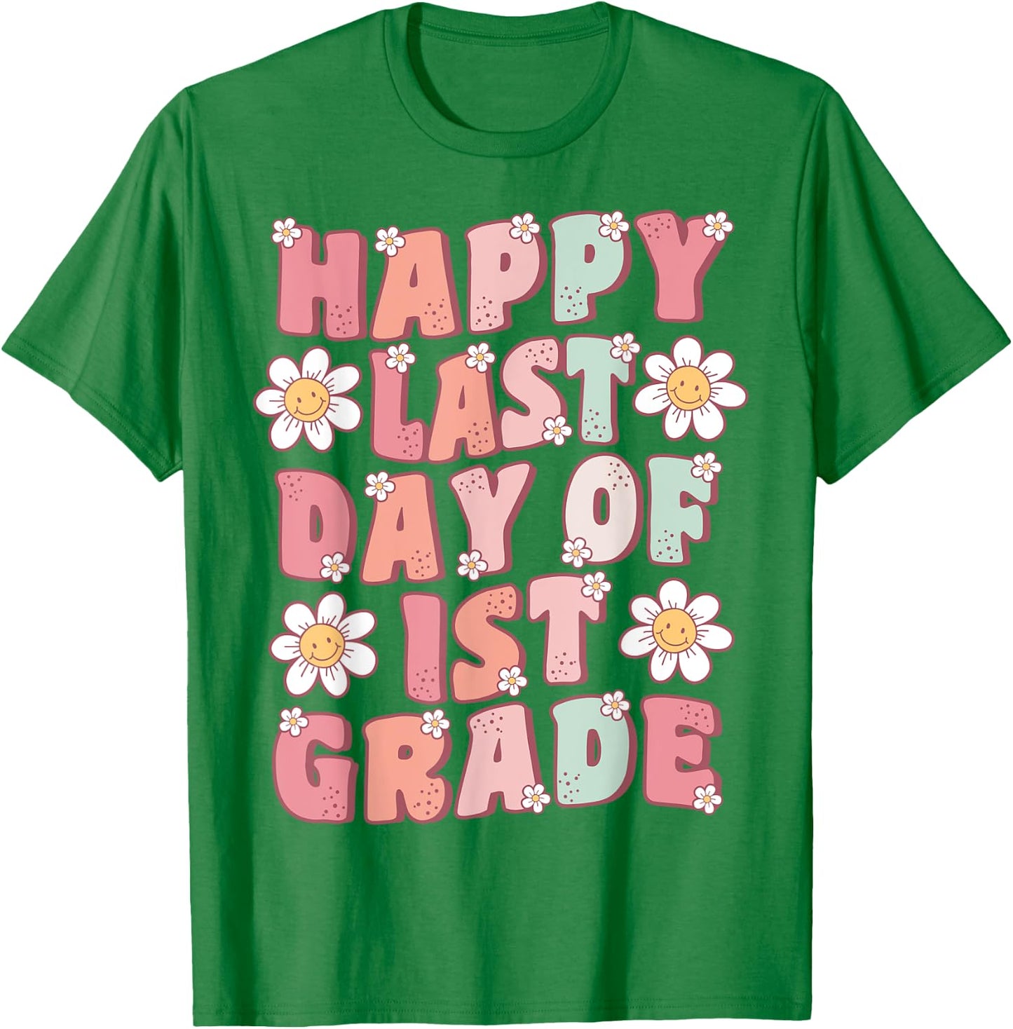 Happy Last Day of 1st Grade Cute Groovy First Grade Teacher T-Shirt - T-Shirt | Irish Green