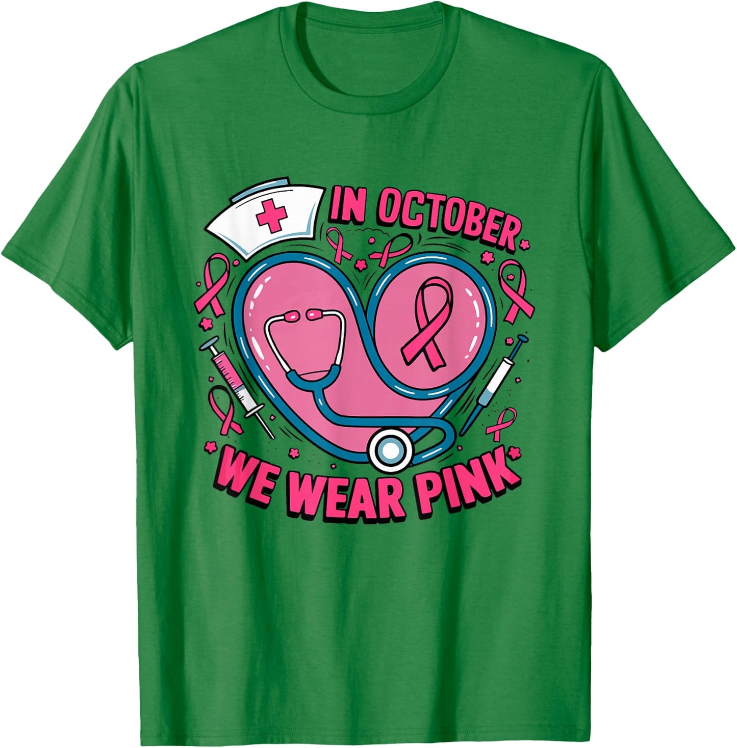 In October We Wear Pink Ribbon Nurse Doctor Cancer Support T-Shirt - T-Shirt | Irish Green