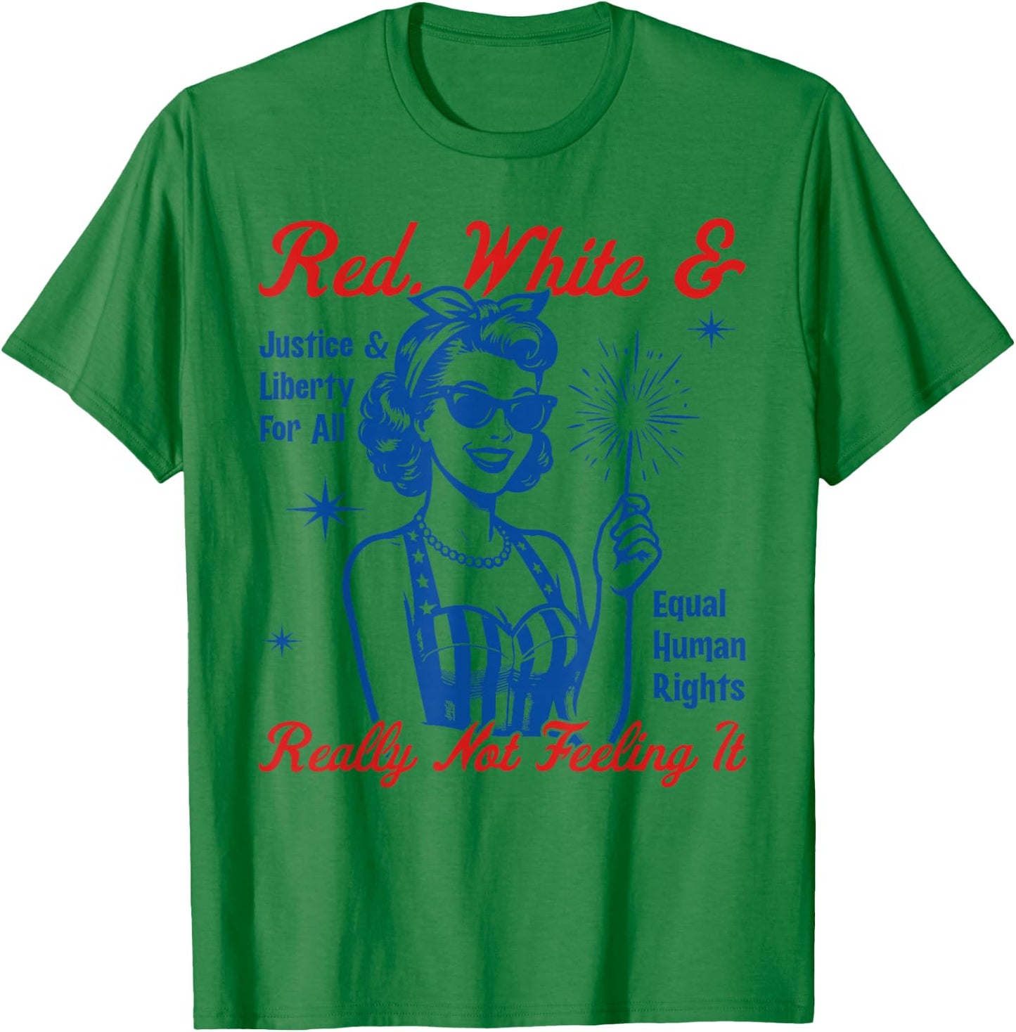 Red White & Really Not Feeling It Vintage Patriotic Satire T-Shirt - T-Shirt | Irish Green