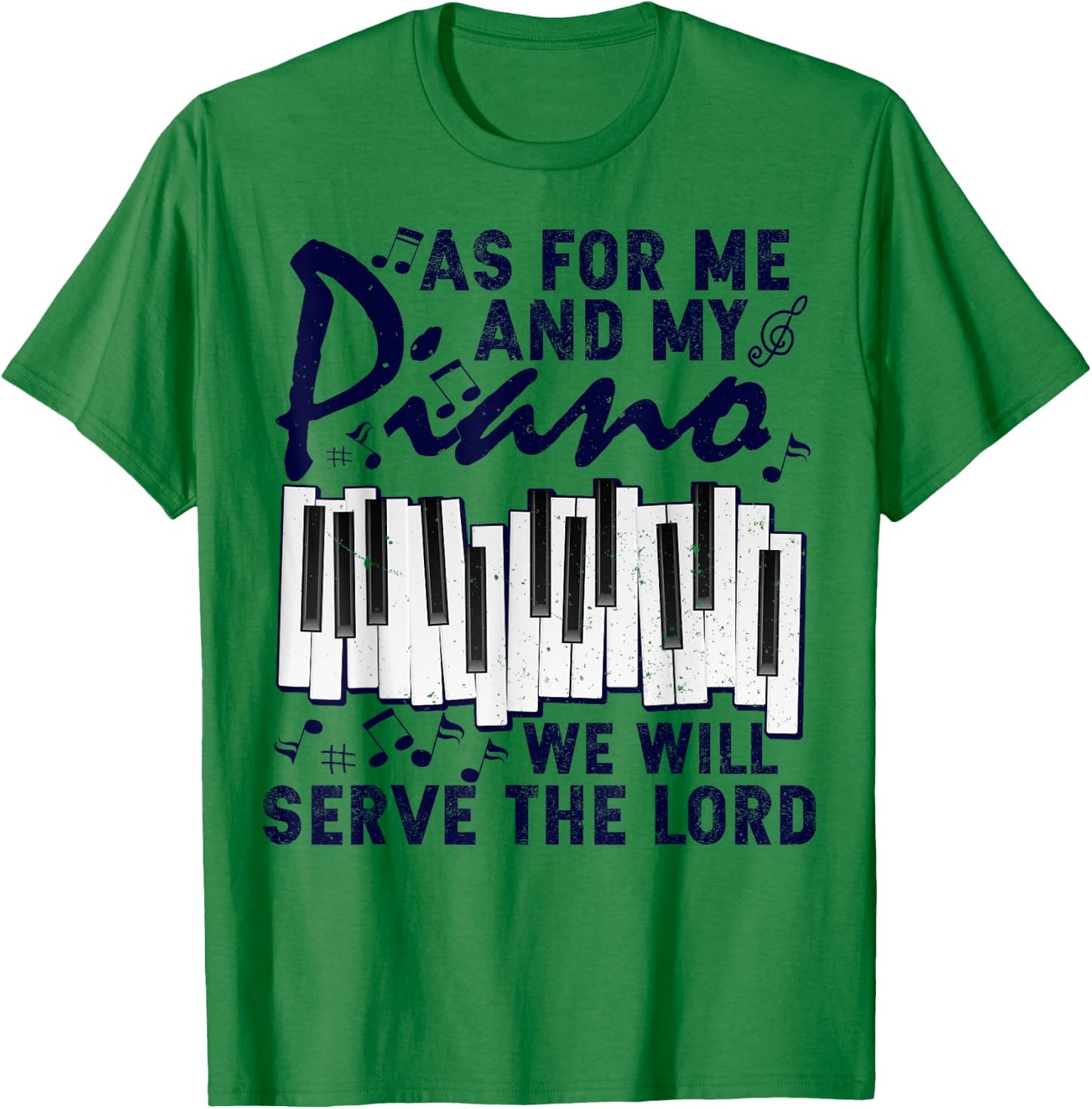 As For Me And My Piano We Will Serve The Lord Pianist T-Shirt - T-Shirt | Irish Green