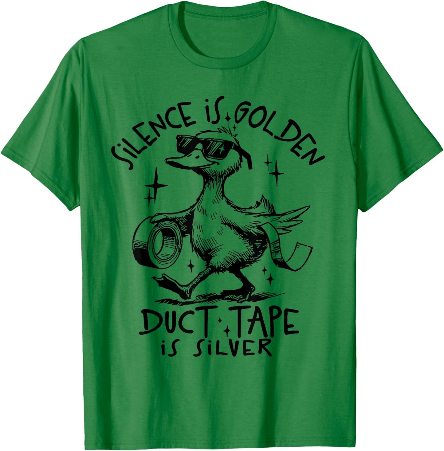 Silence Is Golden Duct Tape Is Silver Funny Goose T-Shirt - T-Shirt | Irish Green