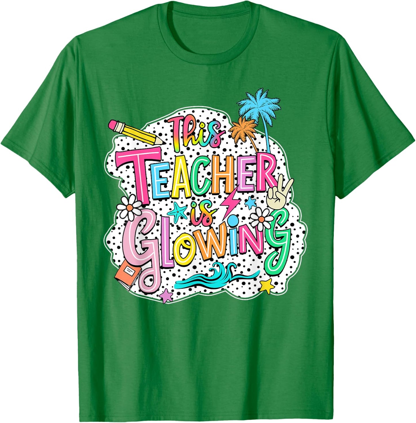 This Teacher Is Glowing Hello Summer Funny End Of School Women T-Shirt - T-Shirt | Irish Green