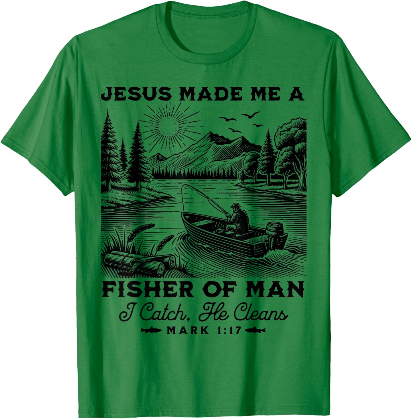 Fisher of Man Mark 1:17 Christian Scripture Jesus Fishing T-Shirt - T-Shirt | Irish Green