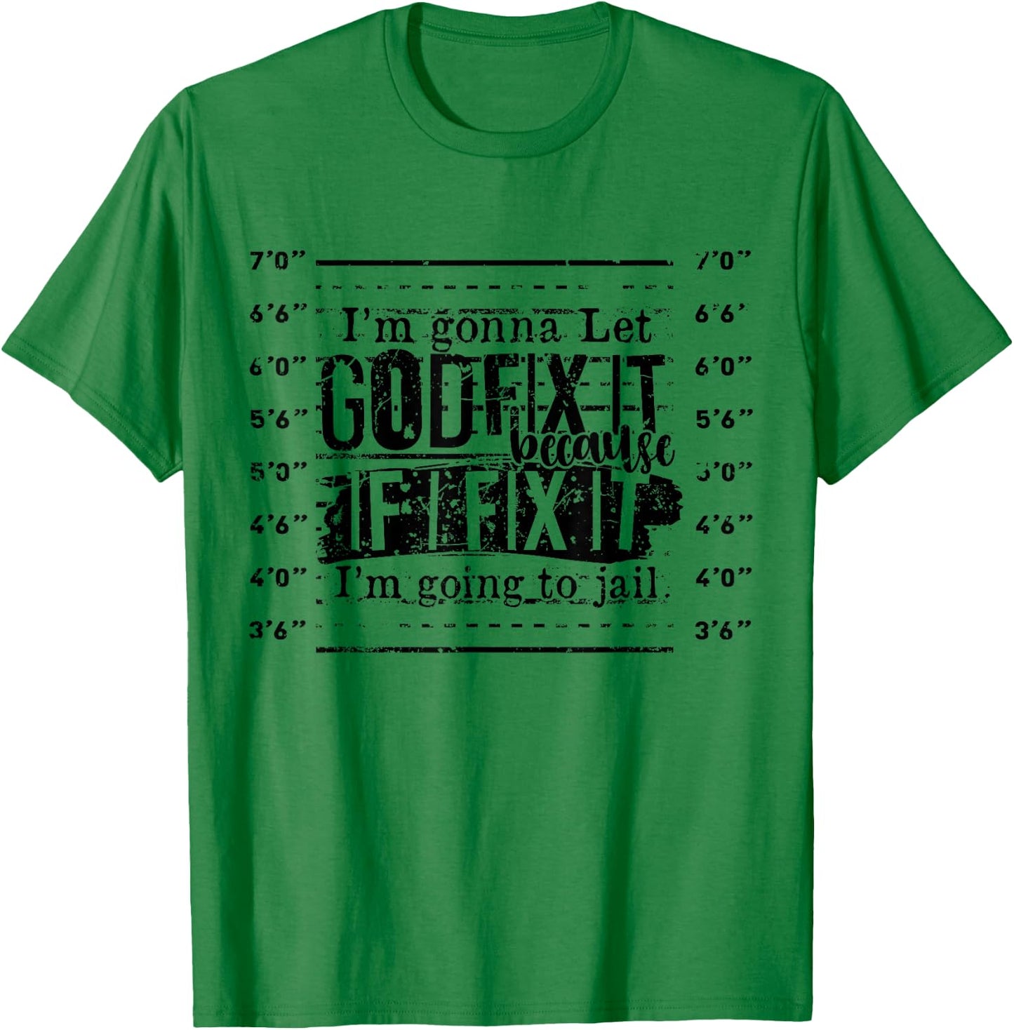 I'm Gonna Let God Fix It Funny Christian Religious Orange T-Shirt - T-Shirt | Irish Green
