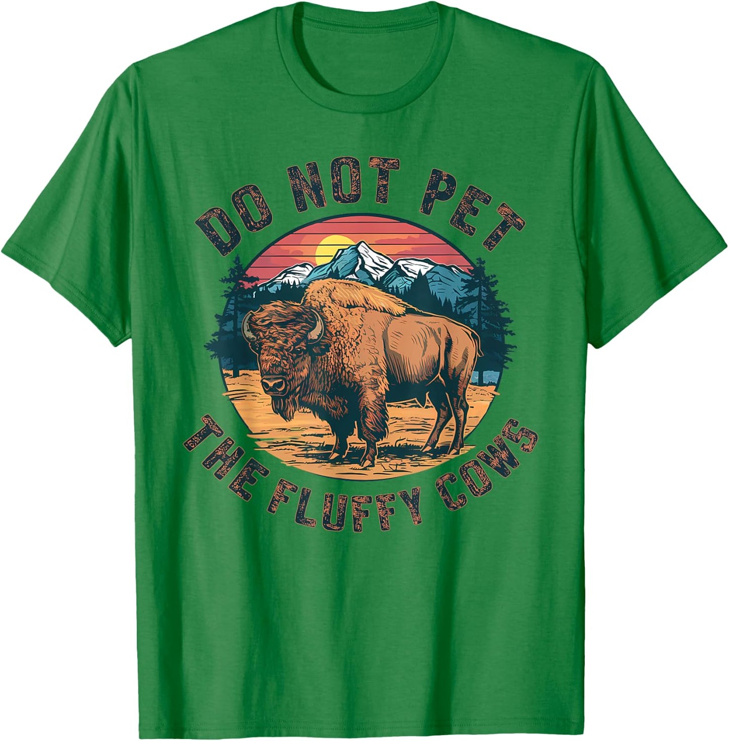 Do Not Pet the Fluffy Cows American Funny Sayings Vintage T-Shirt - T-Shirt | Irish Green