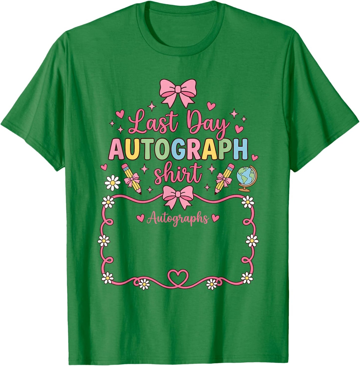 Student Signature Coquette Bow My Last Day of School Sign My T-Shirt - T-Shirt | Irish Green