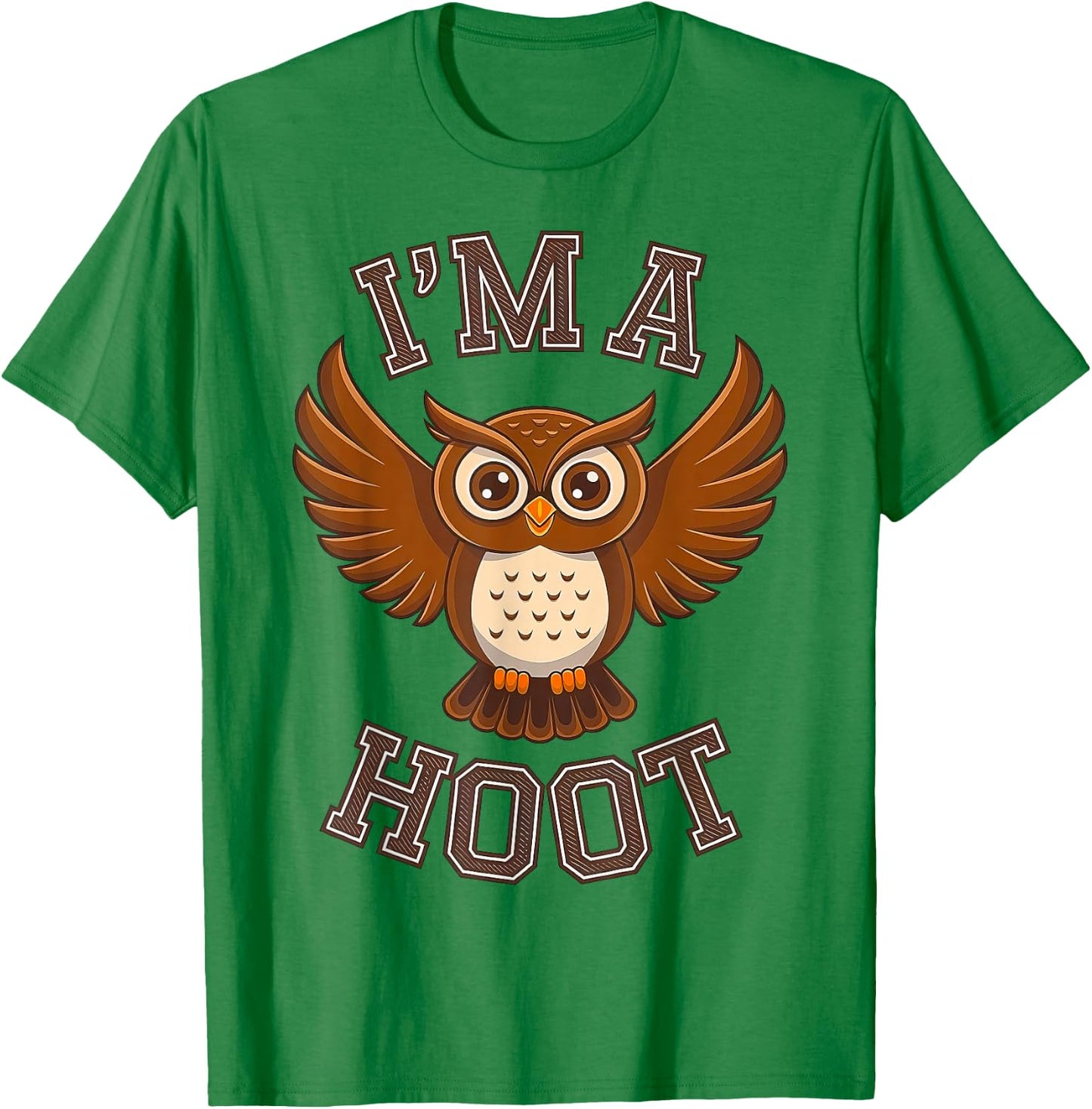 I'm A Hoot, Owl Pun Sarcastic Jokes Sayings T-Shirt - T-Shirt | Irish Green