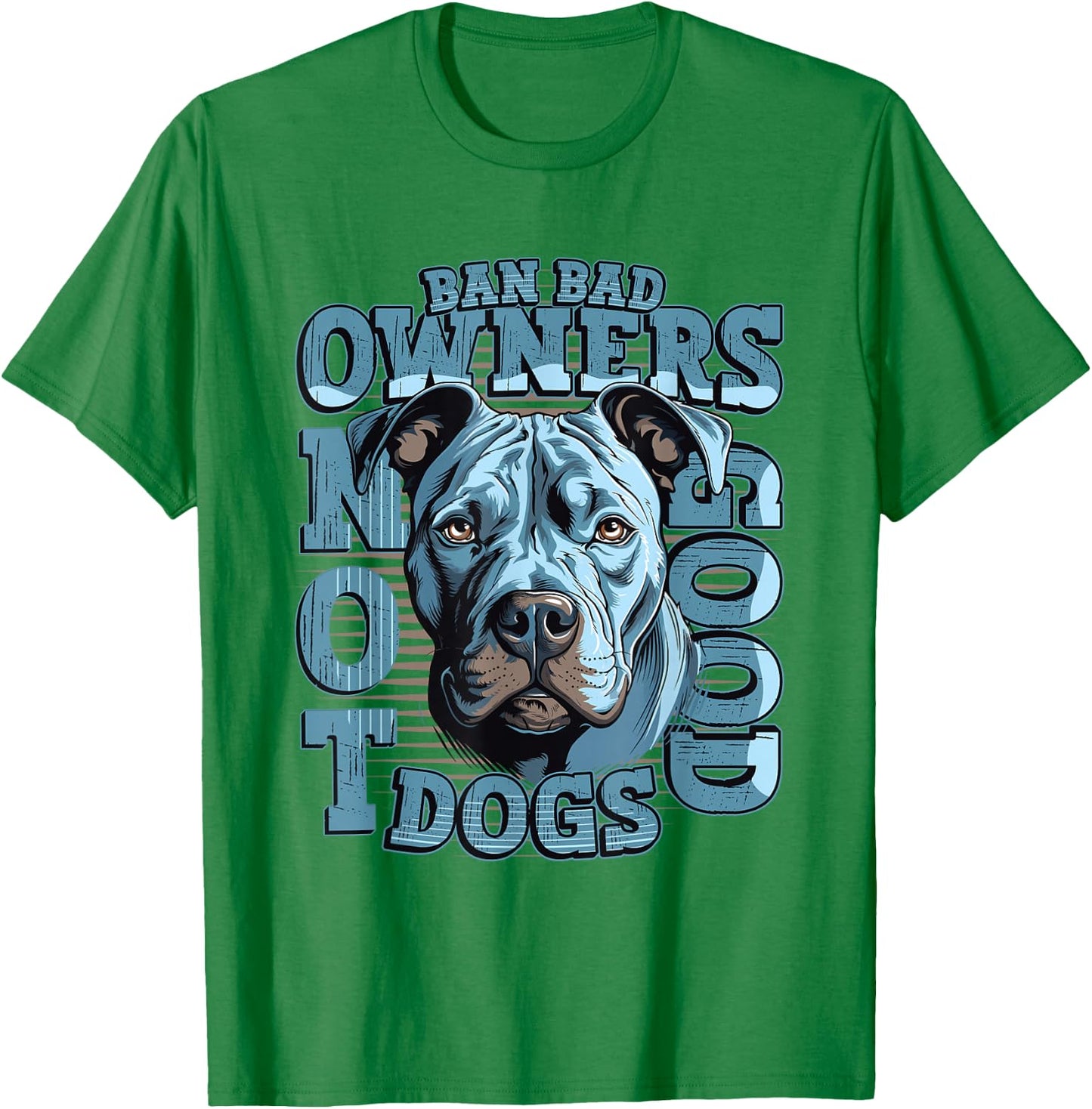Ban Bad Owners Not Good Dogs Pitbull T-Shirt - T-Shirt | Irish Green