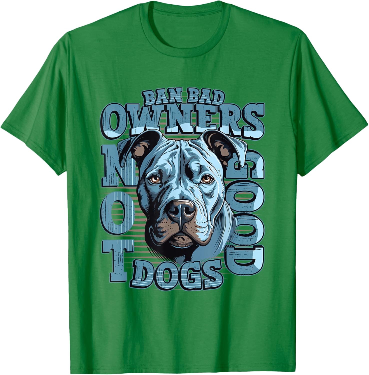 Ban Bad Owners Not Good Dogs Pitbull T-Shirt - T-Shirt | Irish Green