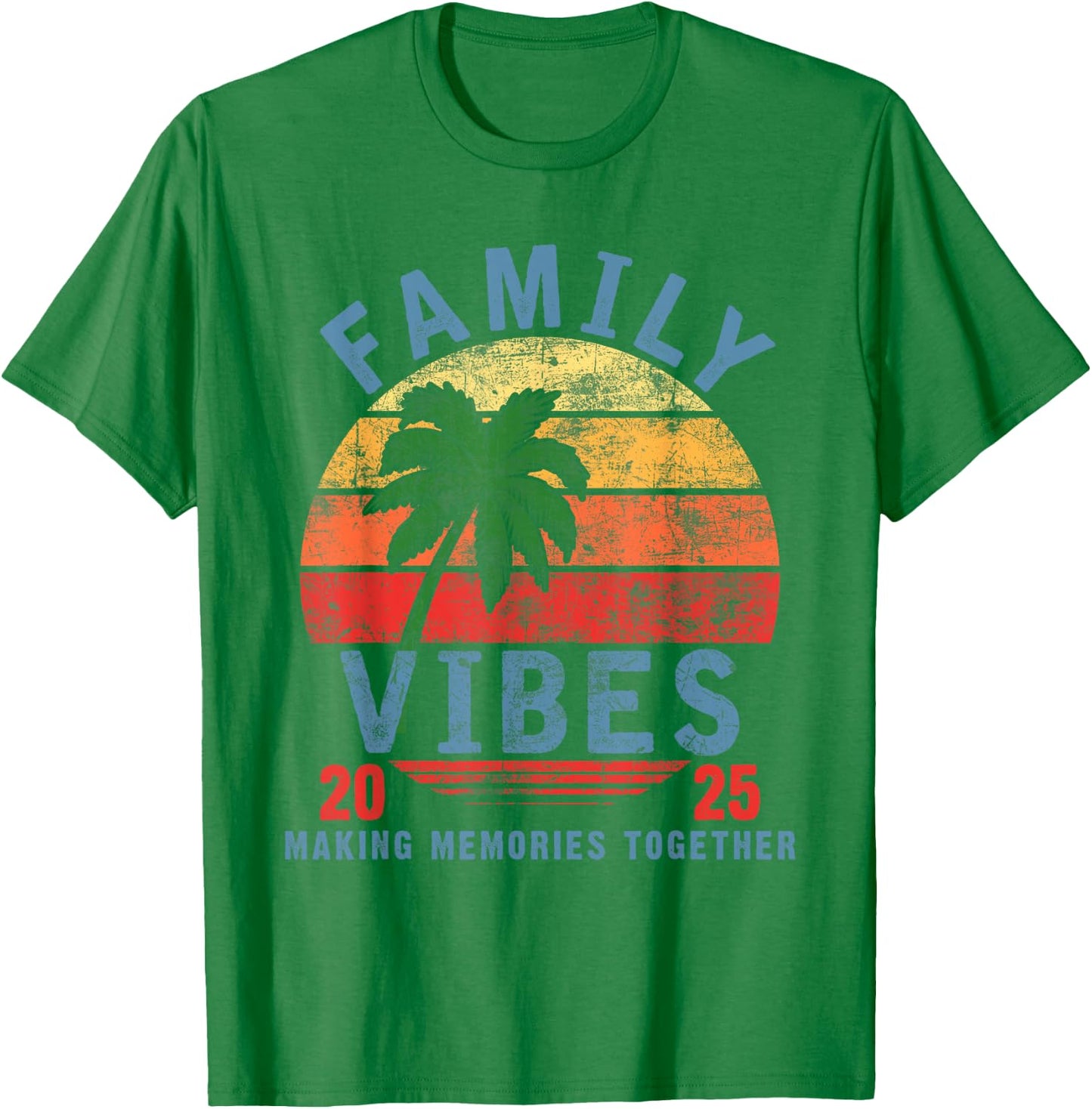 Family 2025 Vibes Family Reunion Vacation Making Memories T-Shirt - T-Shirt | Irish Green
