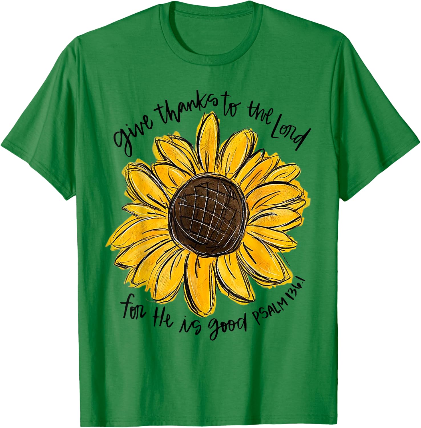 Give Thanks To The Lord For He Is Good Psalm 136 1 T-Shirt - T-Shirt | Irish Green