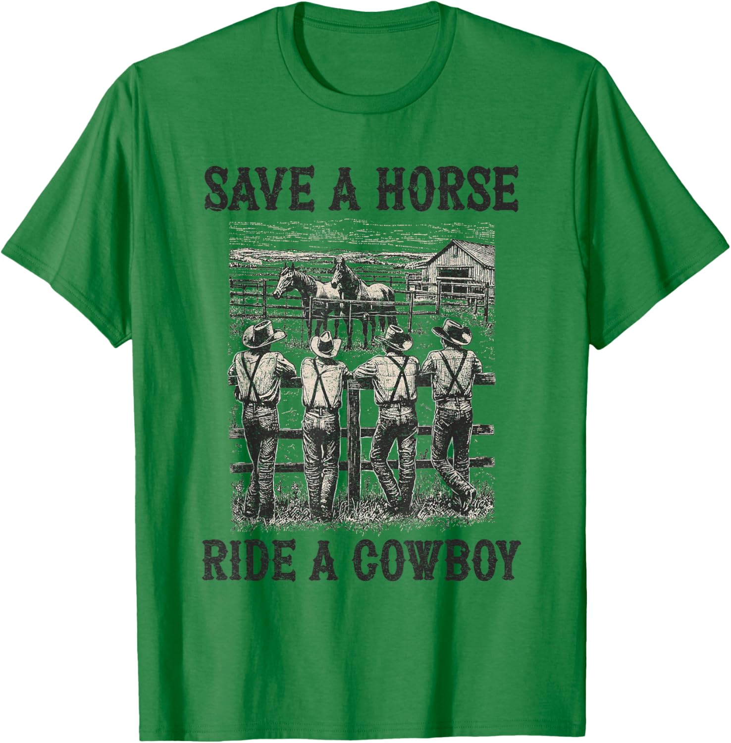 Save A Horse Ride A Cowboy Vintage Country Western T-Shirt - T-Shirt | Irish Green