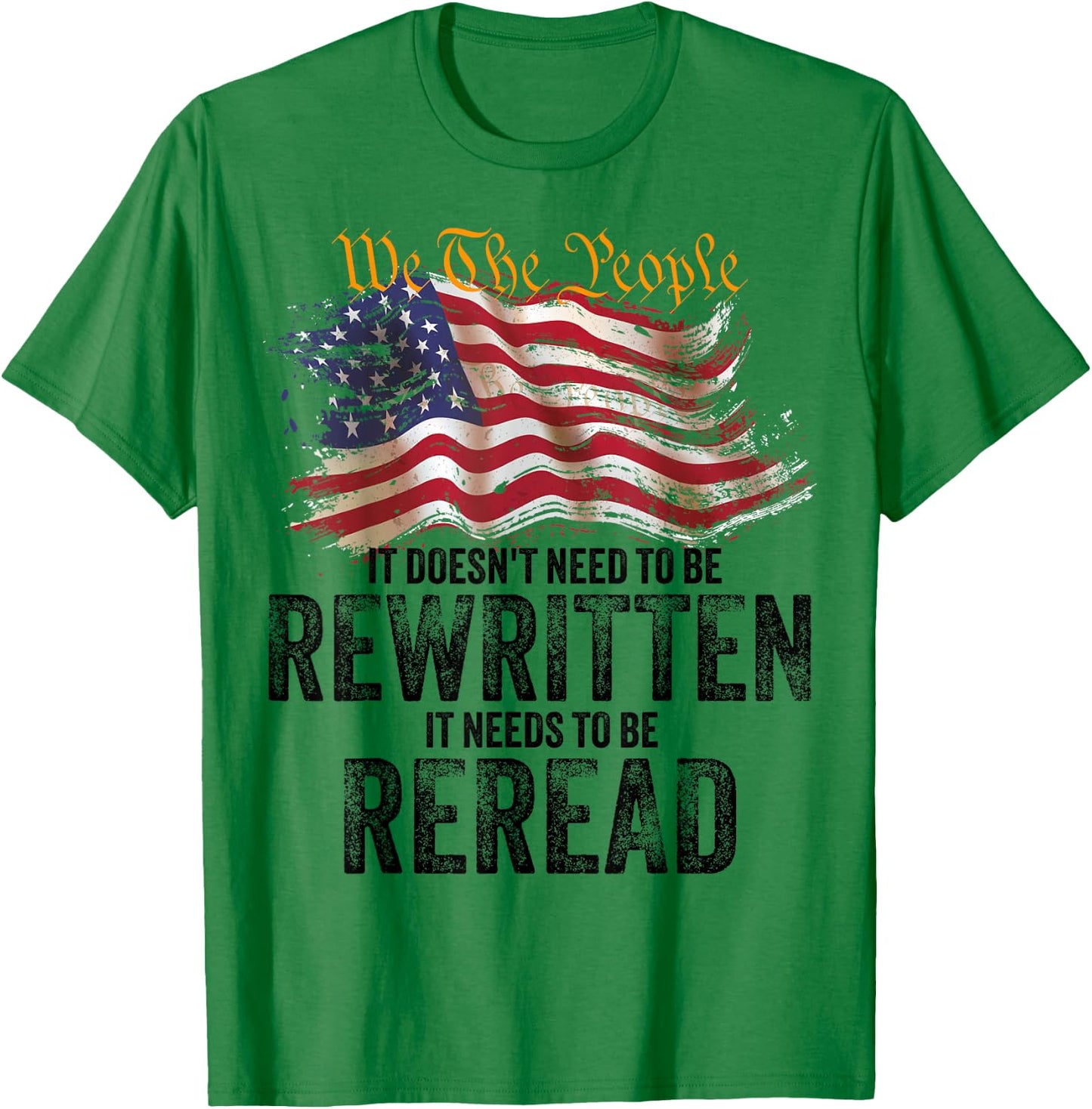 T Doesn't Need to Be Rewritten it Needs to Be Reread 4th Jul T-Shirt - T-Shirt | Irish Green
