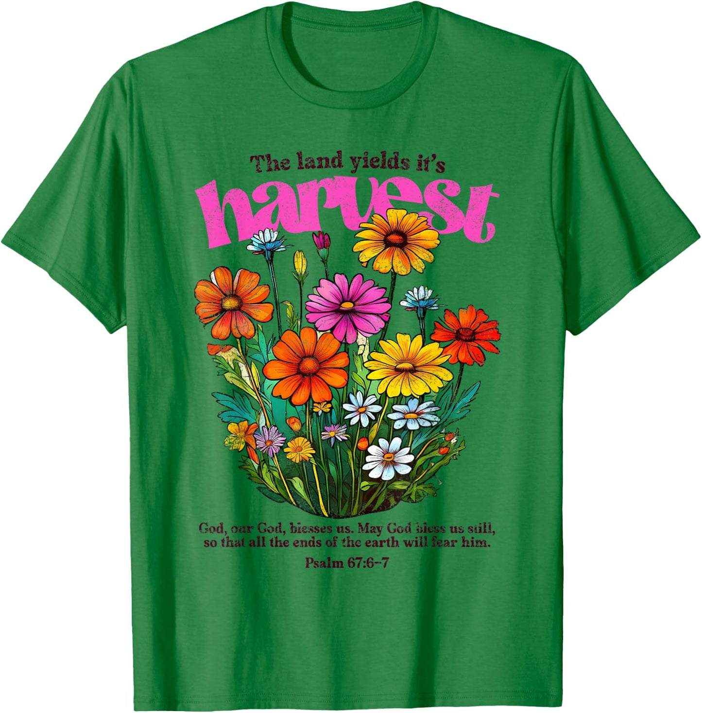 The Land Yields It's Harvest, Fall Christian, Psalm 67:6 T-Shirt - T-Shirt | Irish Green
