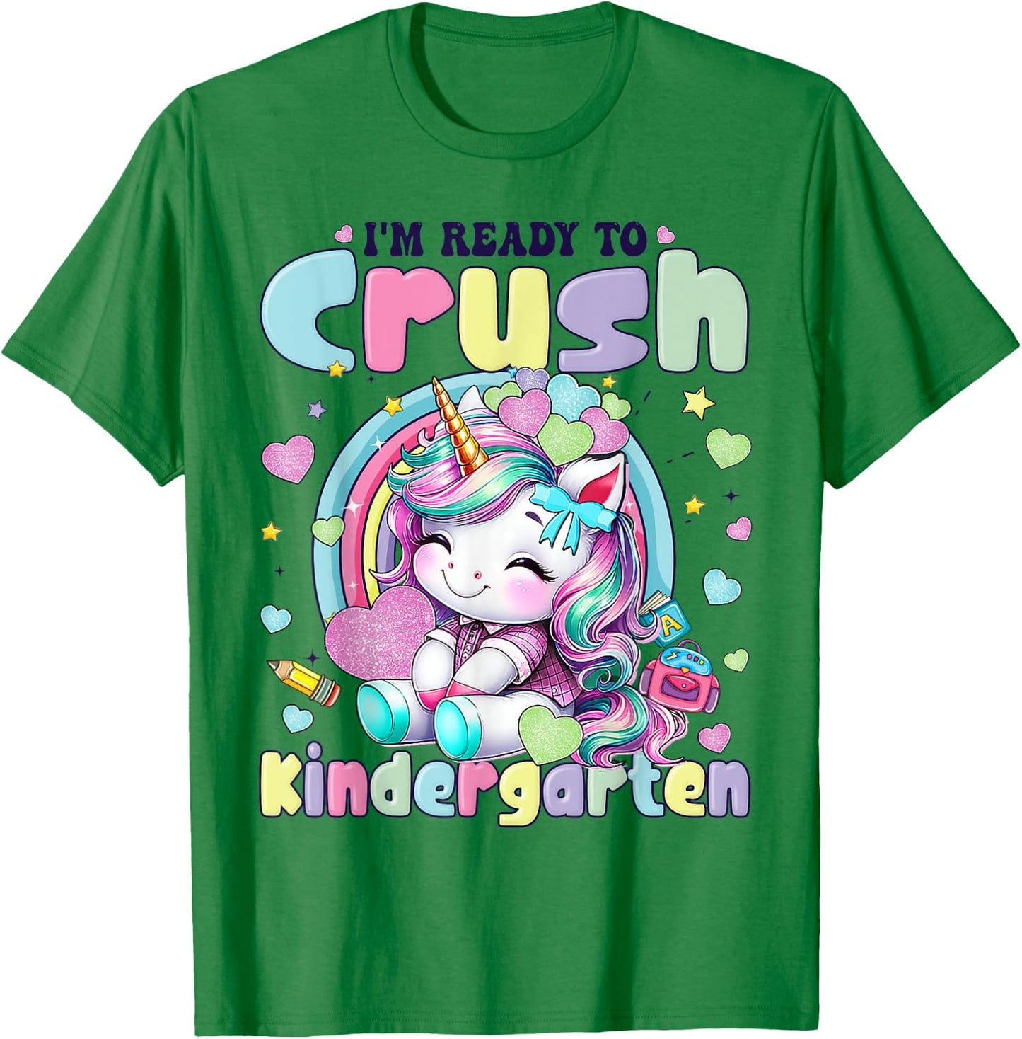 I'm Ready To Crush Kindergarten 2025 Cute Unicorn Girls T-Shirt - T-Shirt | Irish Green