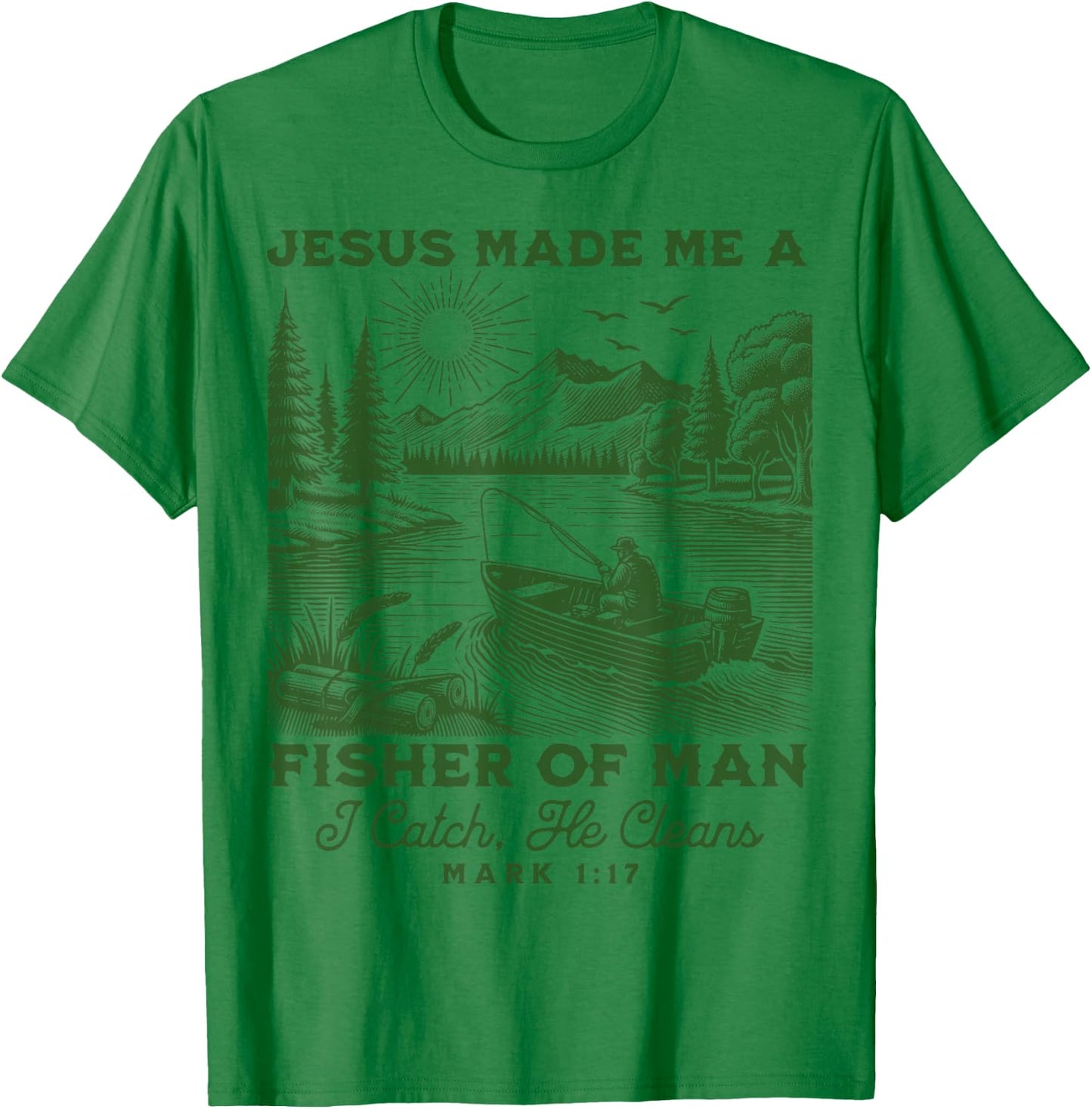 Fisher of Man Mark 1:17 Christian Scripture Jesus Fishing T-Shirt - T-Shirt | Irish Green