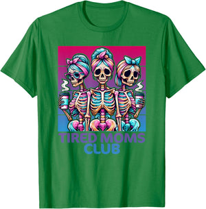 Tired Moms Club Funny Mom Saying Mom Mommy Mother Sarcastic T-Shirt - T-Shirt | Irish Green