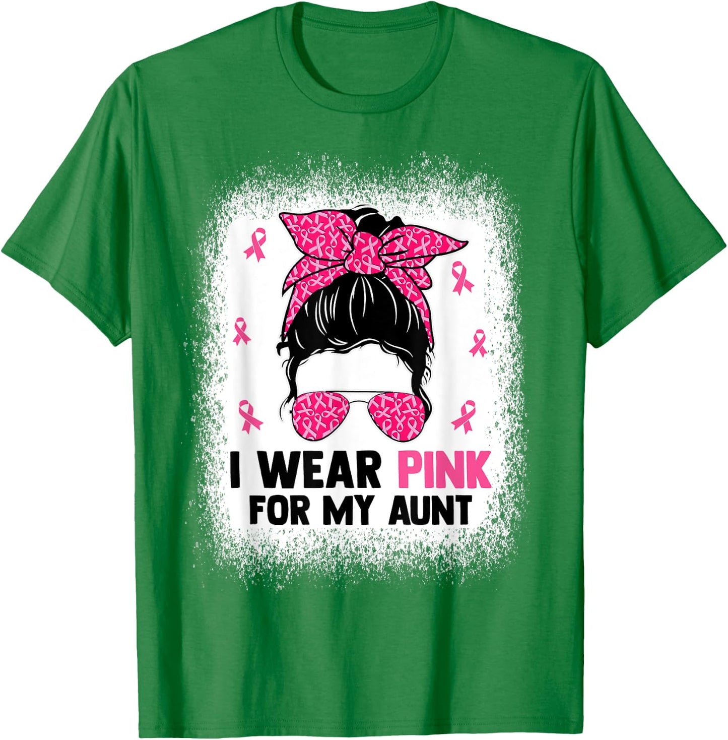 Messy Bun I Wear Pink For My Aunt Breast Cancer Awareness T-Shirt - T-Shirt | Irish Green