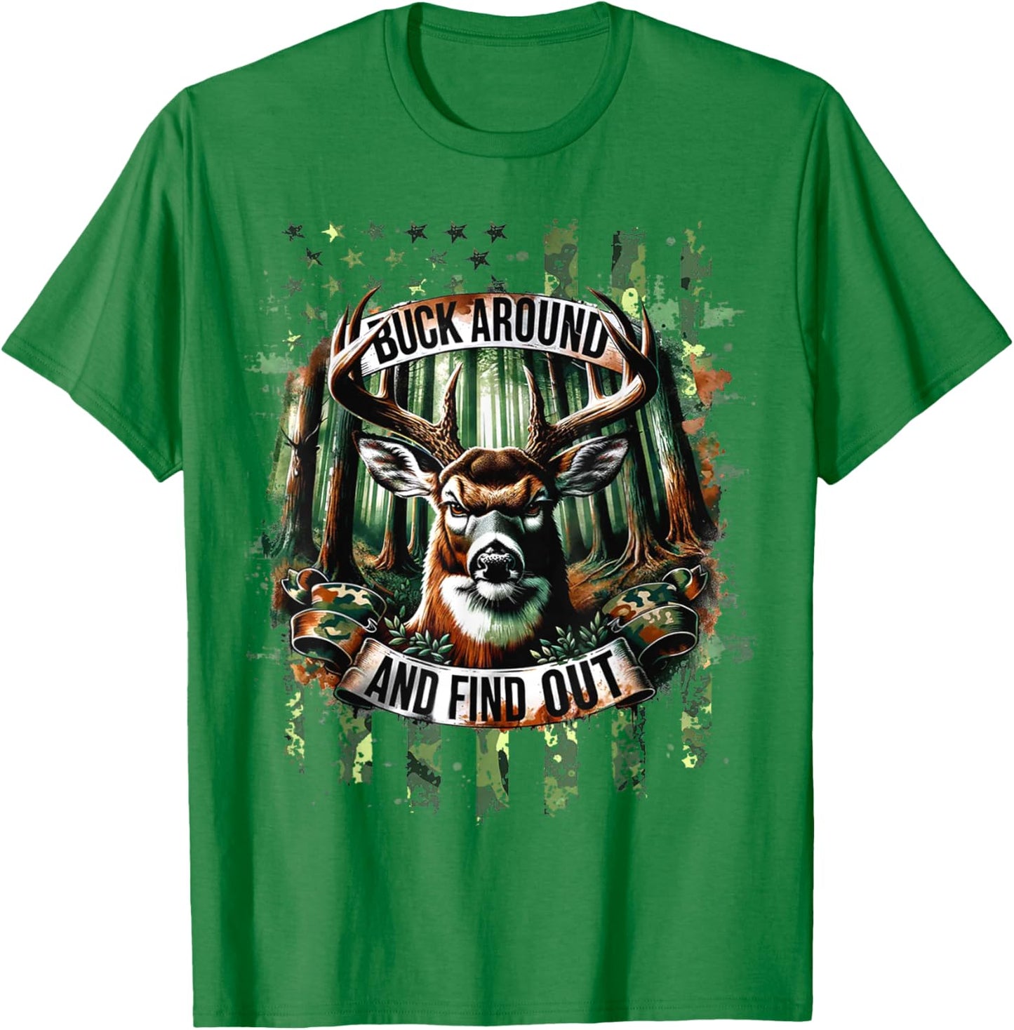 Buck Around And Find Out - Deer Hunting Lover T-Shirt - T-Shirt | Irish Green