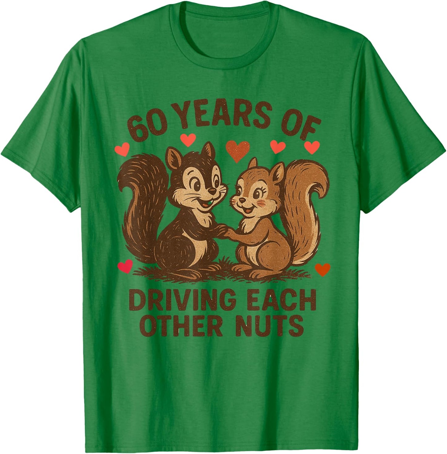 60 years of driving each other nuts 60th Wedding Anniversary T-Shirt - T-Shirt | Irish Green