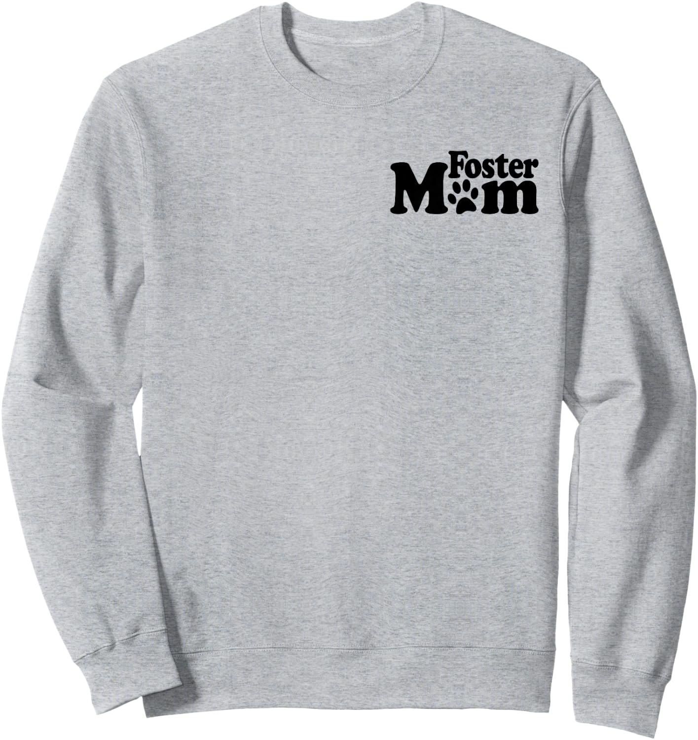 Foster Mom Dog Cat Rescue Animal Shelter Adopt Donate Sweatshirt - Sweatshirt | Ash