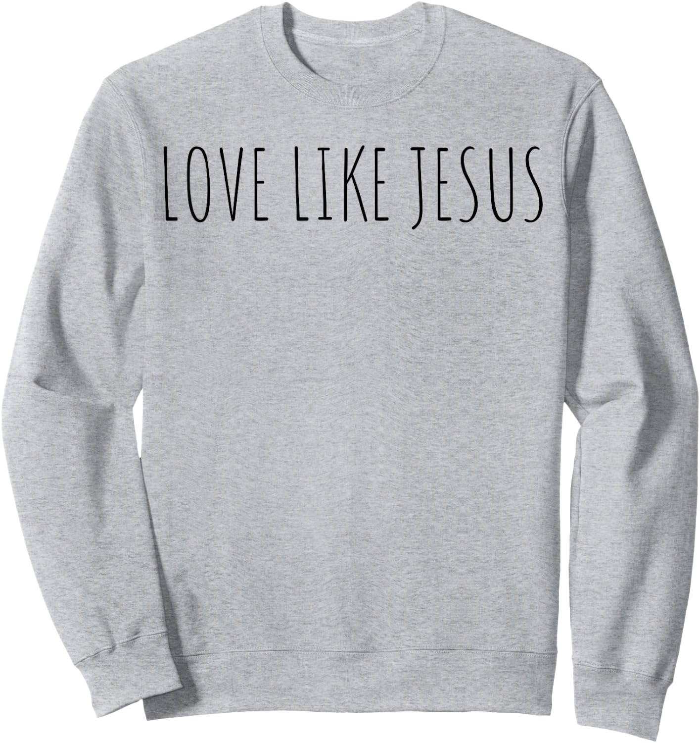 Love like Jesus Christian Sweatshirt - Sweatshirt | Ash