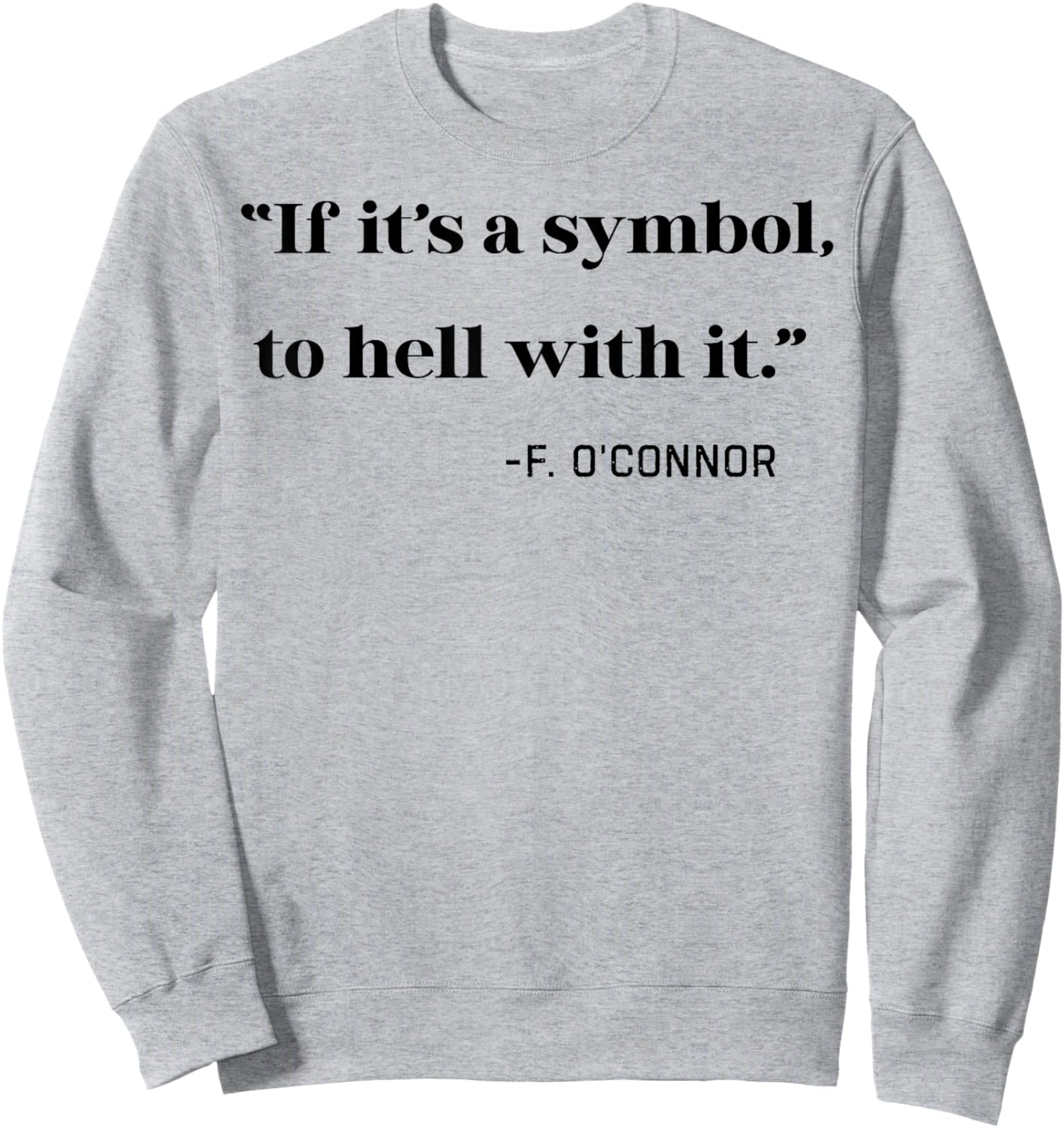 If its a Symbol To Hell With It Sweatshirt - Sweatshirt | Ash