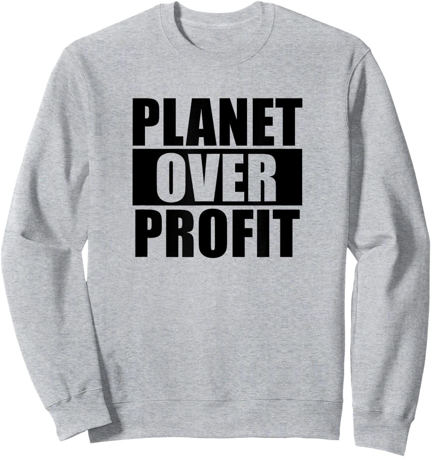 Planet Over Profit - Earth Day Climate Change Sweatshirt - Sweatshirt | Ash