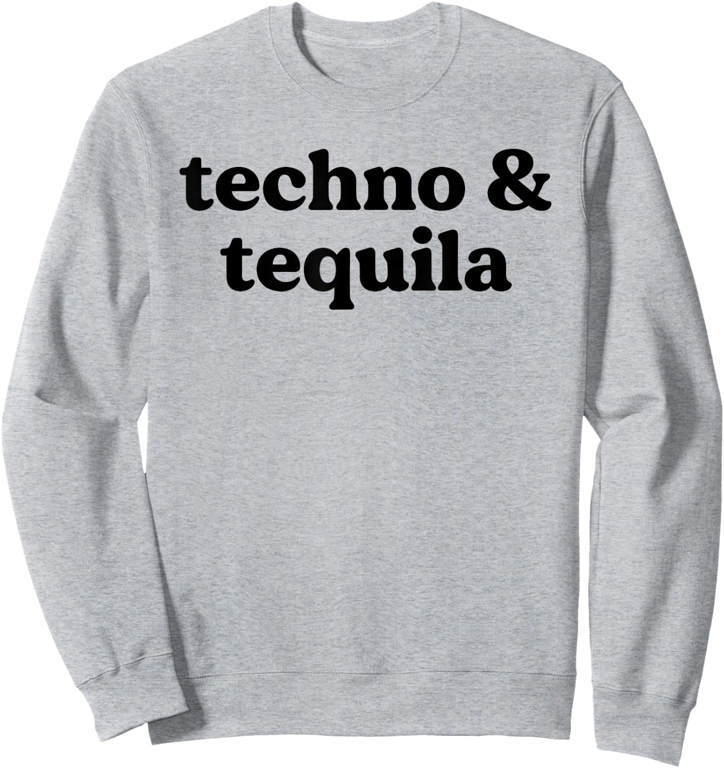 Techno and Tequila Funny Dance Music Summer Holiday Slogan Sweatshirt - Sweatshirt | Ash