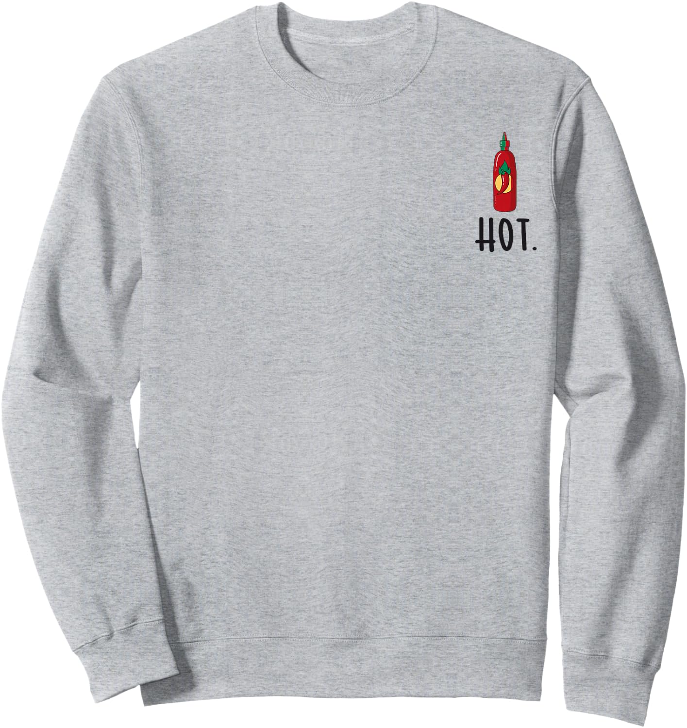 Hot Chili Sauce Hot Sriracha Hot Food Hot Spicy Food Sweatshirt - Sweatshirt | Ash