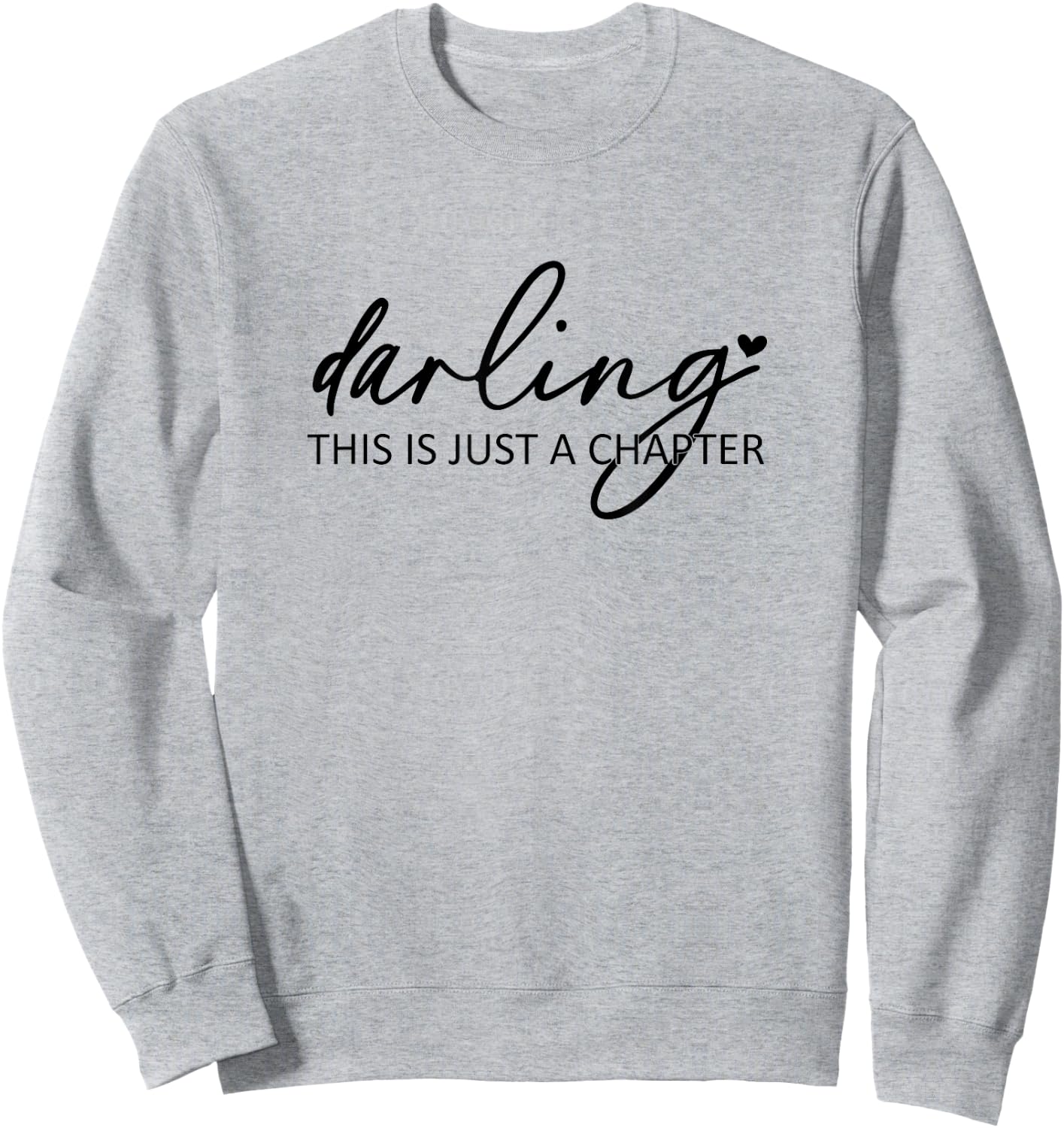Darling This Is Just A Chapter Sweatshirt - Sweatshirt | Ash
