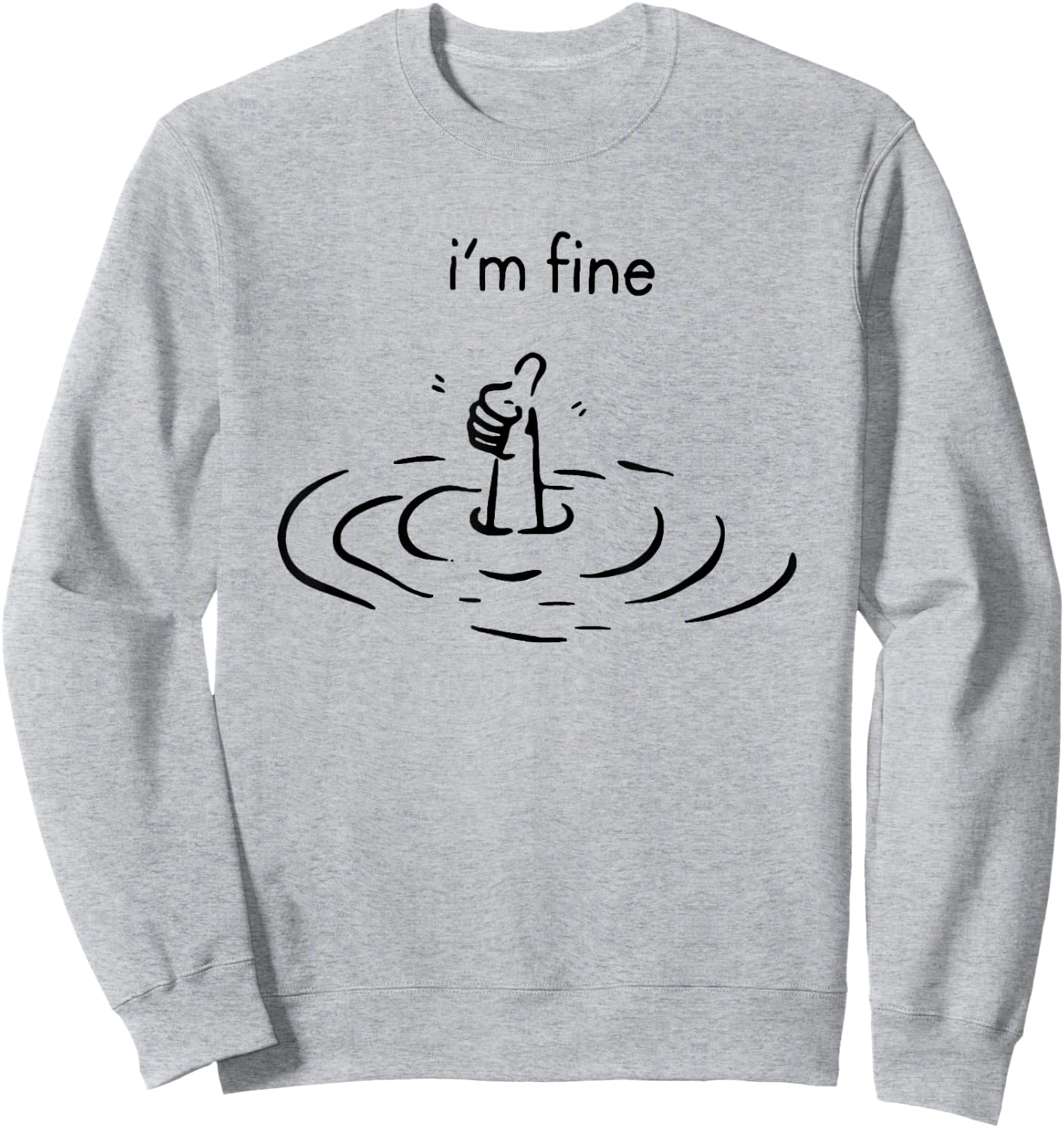 I'm Fine Sweatshirt - Sweatshirt | Ash
