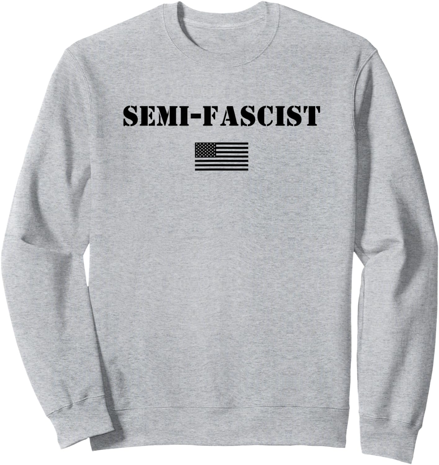 Semi Fascist American Flag Sweatshirt - Sweatshirt | Ash