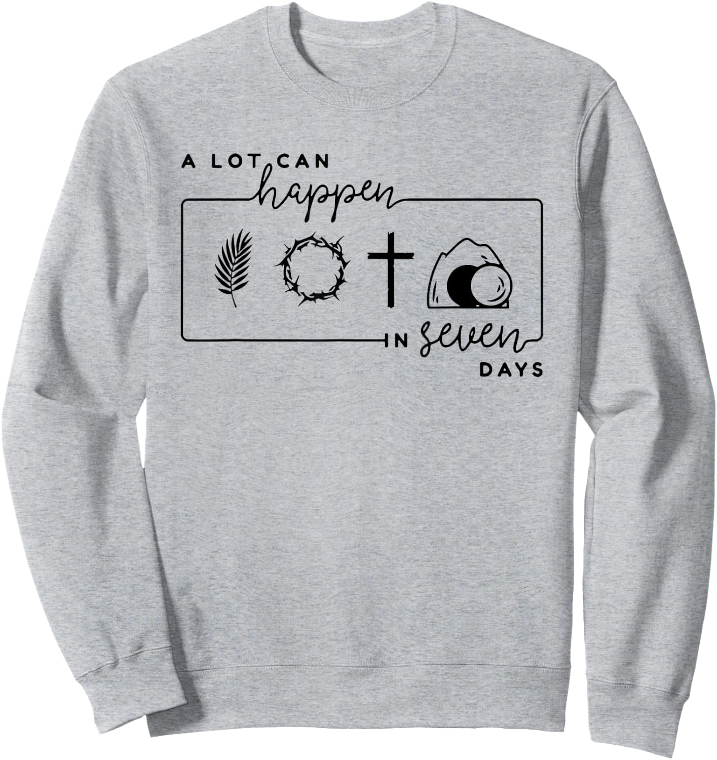 A Lot Can Happen In 7 Days, Christian Faith Sweatshirt - Sweatshirt | Ash