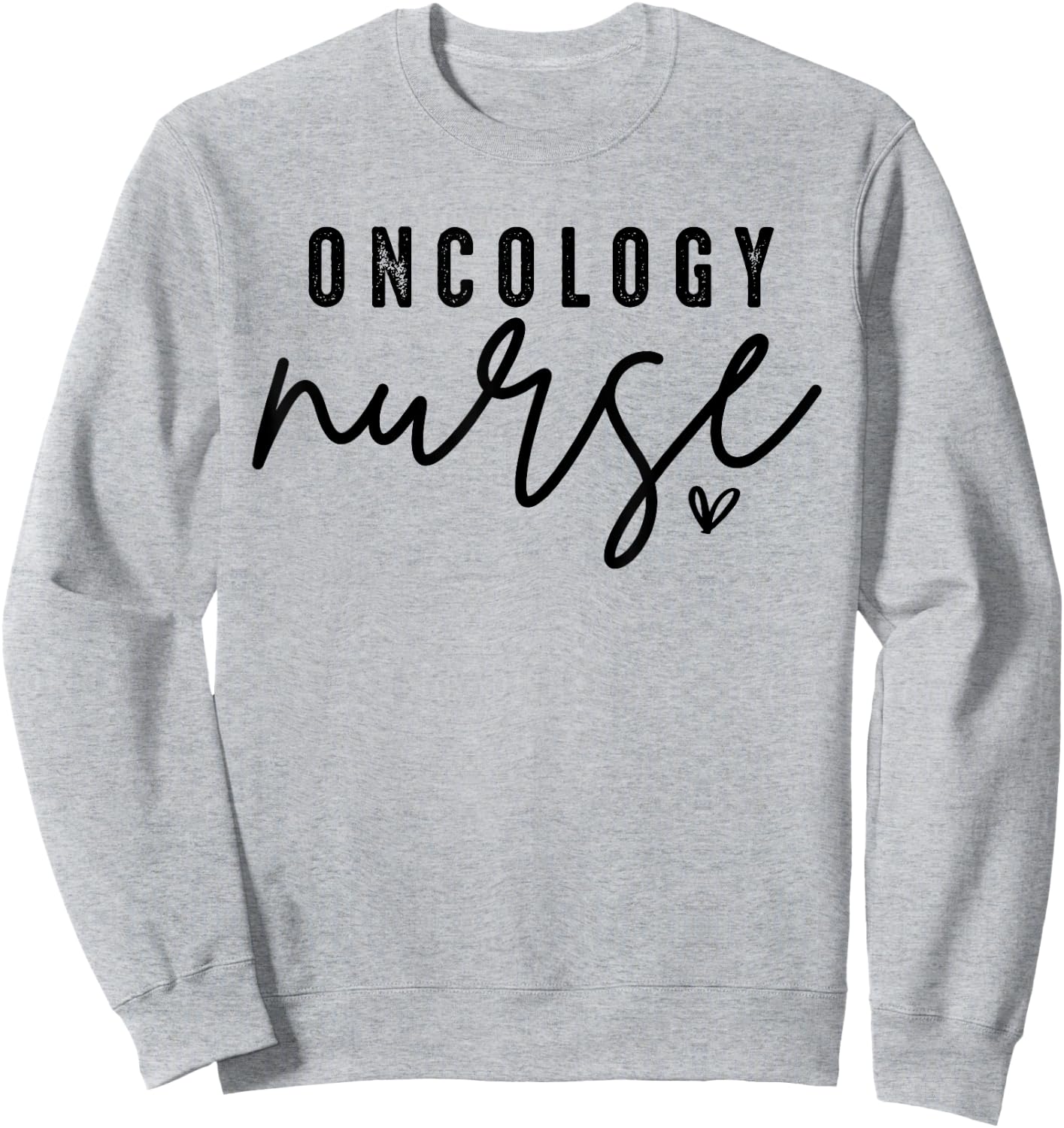 Oncology Nurse OCN Nursing Oncologist Medical Assistant Sweatshirt - Sweatshirt | Ash