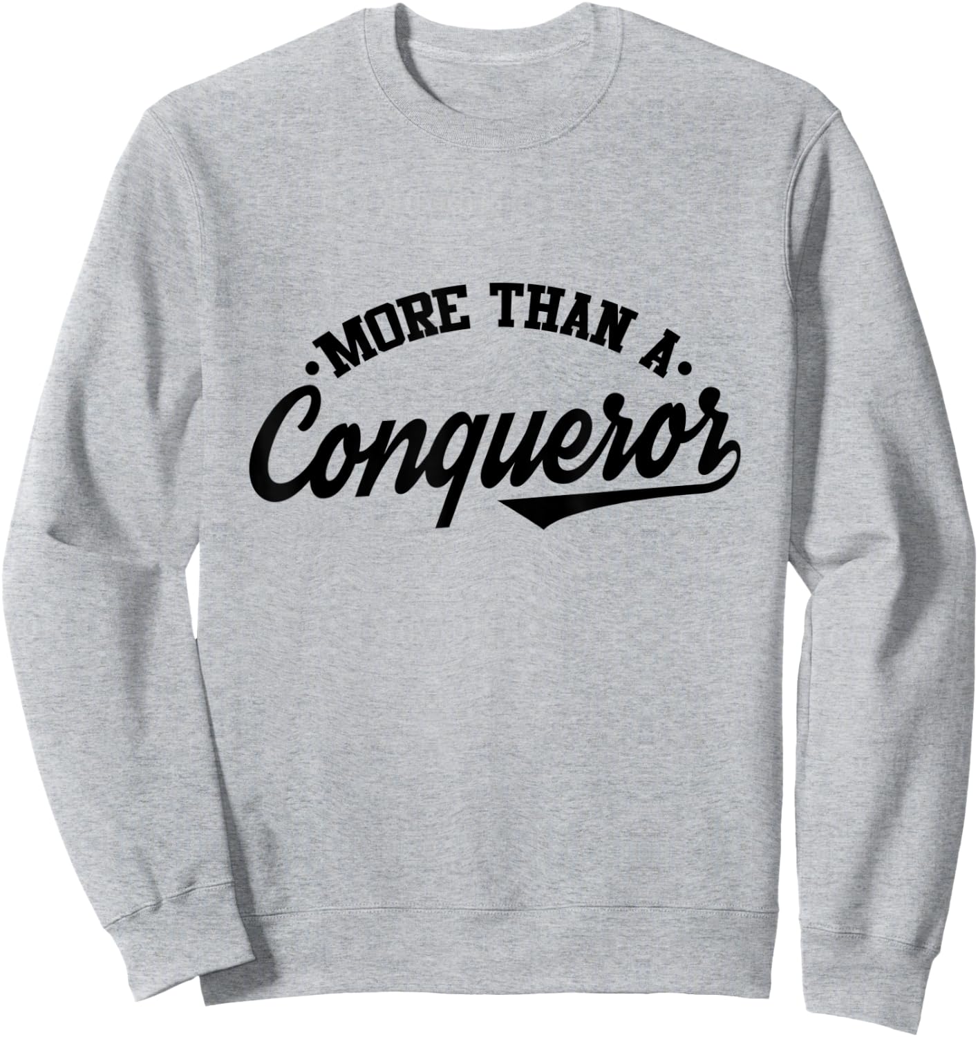 More Than a Conqueror Sweatshirt - Sweatshirt | Ash
