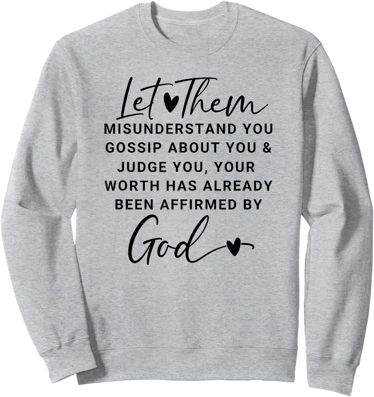 Let Them Graphic Christian Shirts Tops Sweatshirt - Sweatshirt | Ash