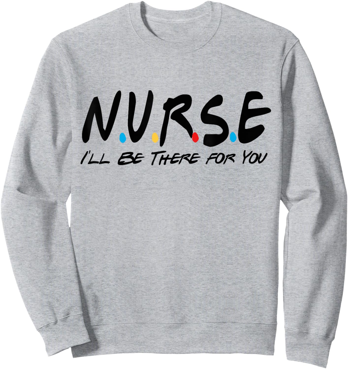 Nurse Appreciation Bulk Gifts Nurse Appreciation Gift Sweatshirt - Sweatshirt | Ash